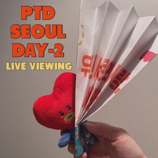 PTD SEOUL DAY2 LIVE VIEWING